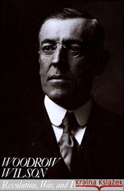 Woodrow Wilson: Revolution, War, and Peace Link, Arthur S. 9780882957982 Harlan Davidson