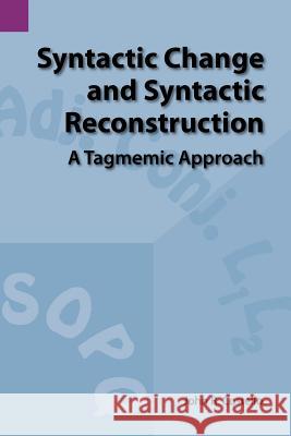 Syntactic Change and Syntactic Reconstruction: A Tagmemic Approach John R. Costello 9780883120927 Sil International, Global Publishing