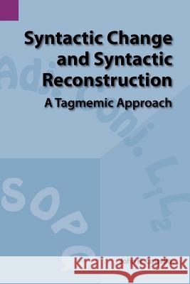 Syntactic Change and Syntactic Reconstruction: A Tagmemic Approach John R. Costello 9780883120927