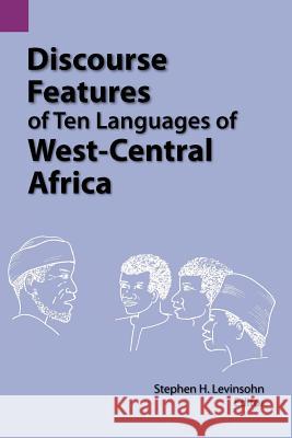 Discourse Features of Ten Languages of West-Central Africa Stephen H. Levinsohn 9780883126196 Sil International, Global Publishing