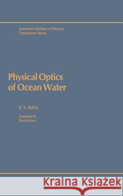 Physical Optics of Ocean Water K. S. Shofrin K. S. Shifrin 9780883185292 AIP Press