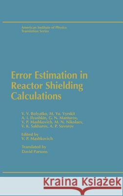 Error Estimation in Reactor Shielding Calculations Vadim Pavlo Mashkovich V. P. Mashkovich Dave Parsons 9780883185360 AIP Press