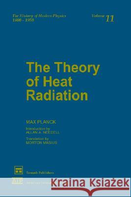 The Theory of Heat Radiation Max Planck Max Planck Morton Masius 9780883185971 AIP Press