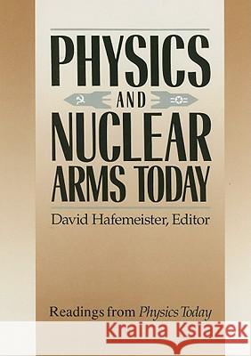 Physics and Nuclear Arms Today David Hafemeister Barbara Gos 9780883186268 AIP Press