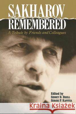 Sakharov Remembered: A Tribute by Friends and Colleagues Drell, Sidney D. 9780883188521