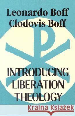 Introducing Liberation Theology Leonardo; Boff Boff 9780883445501