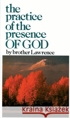 The Practice and Presence of God Brother Lawrence 9780883681053 Whitaker House,U.S.