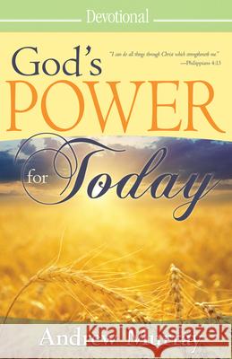 God's Power for Today (365-Day Devotional) Murray, Andrew 9780883683002 Whitaker House