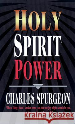 Holy Spirit Power Charles Haddon Spurgeon 9780883683781 Whitaker House