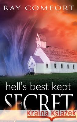 Hell's Best Kept Secret Ray Comfort 9780883684351