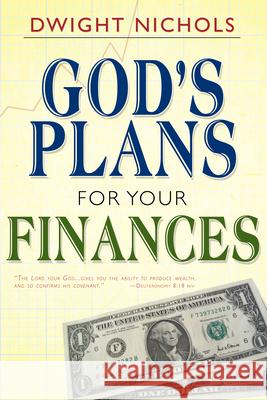 God's Plans for Your Finances Nichols, Dwight 9780883685099 Whitaker House