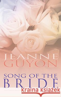 Song of the Bride Jeanne Guyon Madame Guyon 9780883686829