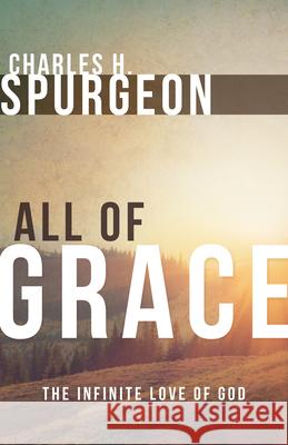 All of Grace Charles Haddon Spurgeon 9780883688571 Whitaker House