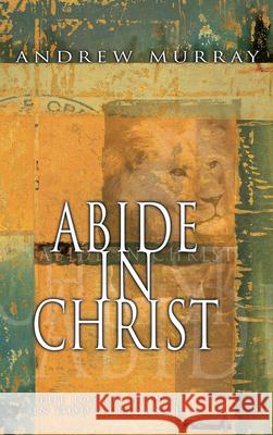 Abide in Christ Andrew Murray 9780883688601