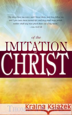 Of Imitation of Christ Thomas A. Kempis 9780883689578 Whitaker House