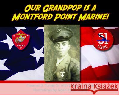 Our Grandpop Is a Montford Point Marine! Thomas S. Turne Diane D. Turner 9780883784068