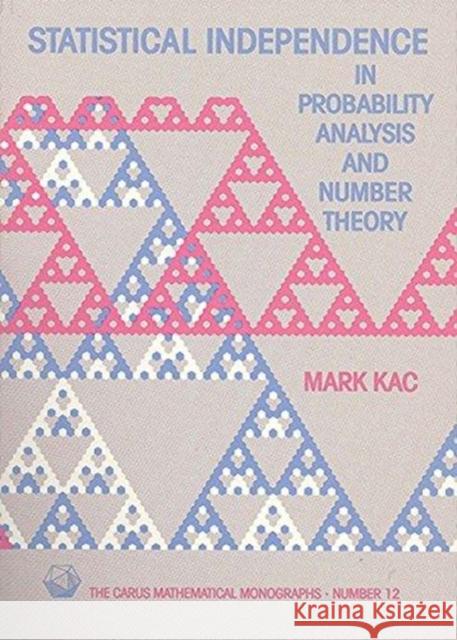 Statistical Independence in Probability, Analysis, and Number Theory Mark Kac   9780883850251 Mathematical Association of America