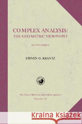 Complex Analysis: The Geometric Viewpoint Krantz, Steven G. 9780883850350 MATHEMATICAL ASSOCIATION OF AMERICA