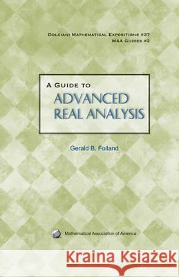 Guide to Advanced Real Analysis Gerald B Folland 9780883853436