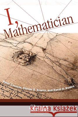 I, Mathematician Casazza Peter G 1945-                    Peter Cassaza Steven Krantz 9780883855850 Mathematical Association of America (MAA)