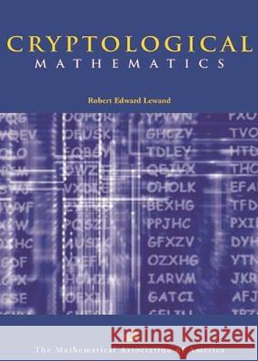 Cryptological Mathematics Lewand, Robert Edward 9780883857199 MATHEMATICAL ASSOCIATION OF AMERICA