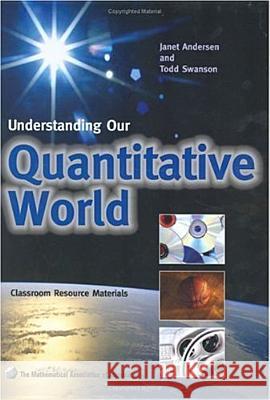 Understanding Our Quantitative World Janet Andersen Todd Swanson  9780883857380 Mathematical Association of America