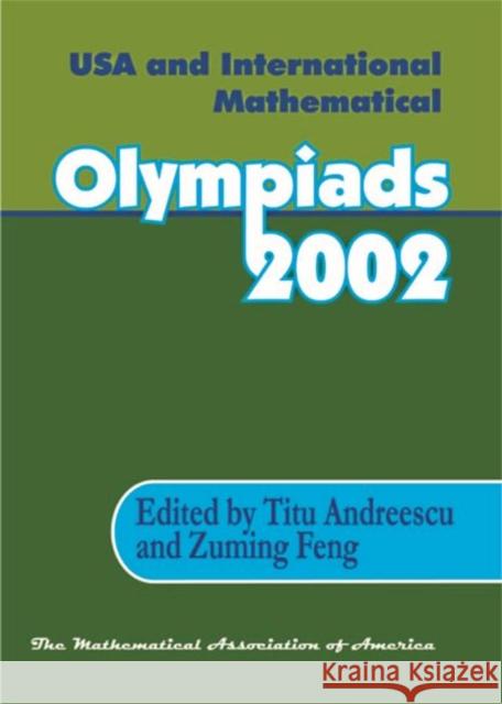 USA and International Mathematical Olympiads 2002 Titu Andreescu Zuming Feng  9780883858158 Mathematical Association of America