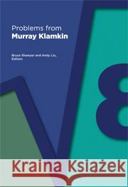 Problems from Murray Klamkin: The Canadian Collection Andy Liu Bruce L. R. Shawyer 9780883858288 MATHEMATICAL ASSOCIATION OF AMERICA