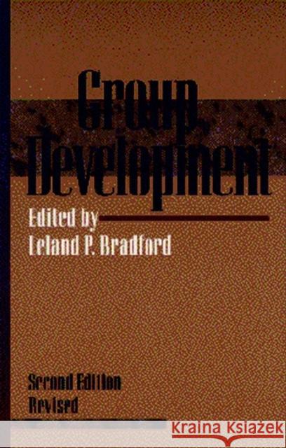 Group Development Leland Powers Bradford Bradford                                 Leland P. Bradford 9780883901441 Pfeiffer & Company