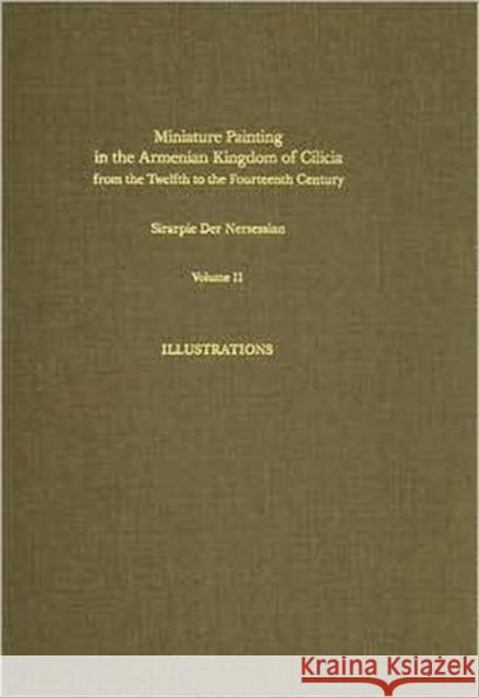 Miniature Painting in the Armenian Kingdom of Cilicia from the Twelfth to the Fourteenth Century Sirarpie De 9780884022022 