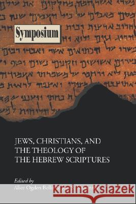Jews, Christians, and the Theology of the Hebrew Scriptures Alice Ogden Bellis 9780884140252