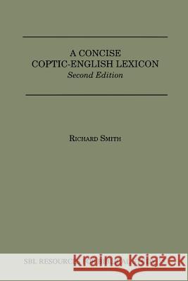 A Concise Coptic-English Lexicon: Second Edition Smith, Richard 9780884140399