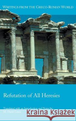 Refutation of All Heresies M. Litwa Hippolytus 9780884140870