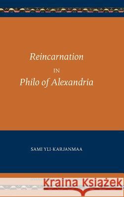 Reincarnation in Philo of Alexandria Sami Yli-Karjanmaa 9780884141228