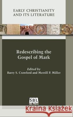 Redescribing the Gospel of Mark Barry S Crawford, Merrill P Miller 9780884142041 Society of Biblical Literature