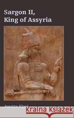 Sargon II, King of Assyria Josette Elayi 9780884142249 SBL Press