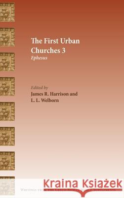 The First Urban Churches 3: Ephesus James R. Harrison L. L. Welborn 9780884142362 SBL Press