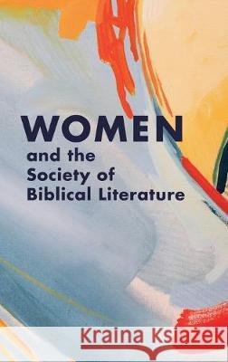 Women and the Society of Biblical Literature Nicole L Tilford 9780884143895