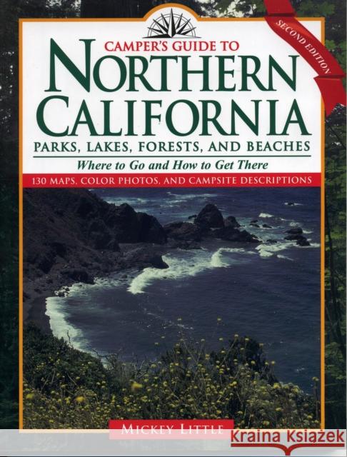 Camper's Guide to Northern California : Parks, Lakes, Forests, and Beaches Mildred J. Little Mickey Little 9780884152453 
