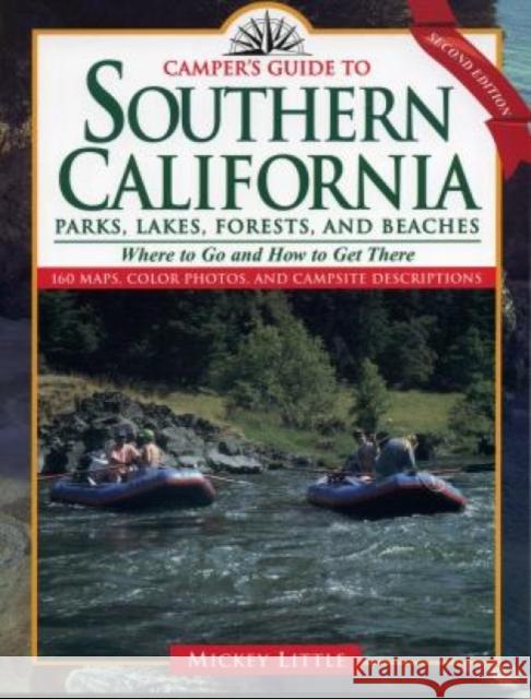 Camper's Guide to Southern California: Parks, Lakes, Forest, and Beaches Little, Mickey 9780884152460 Gulf Publishing