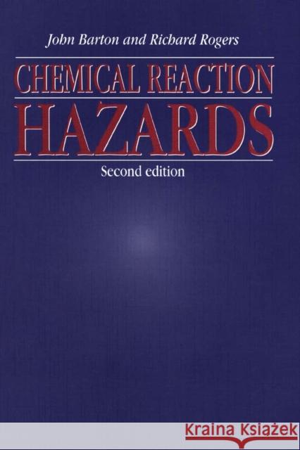 Chemical Reaction Hazards John Barton Richard Rogers 9780884152743