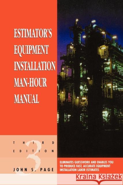 Estimator's Equipment Installation Man-Hour Manual John S. Page 9780884152873 Gulf Professional Publishing