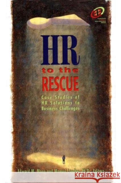 HR to the Rescue Edward M. Mone Manual PH. D. London Edward M. Mone 9780884153979