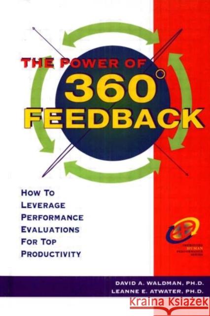 The Power of 360? Feedback David A., PH.D. Waldman Leanne E., PH.D. Atwater Leanne E., PH.D. Atwater 9780884154129 Gulf Professional Publishing