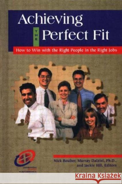 Achieving the Perfect Fit Nick Boulter Hay Group                                Murray, PH.D. Dalziel 9780884156253 Gulf Professional Publishing