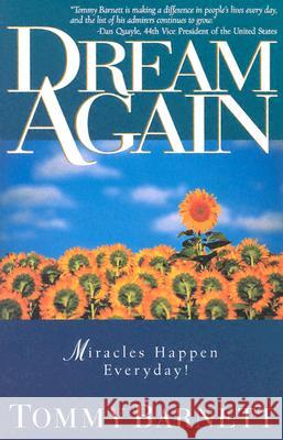 Dream Again: Miracles Happen Everyday Tommy Barnett 9780884195238 Strang Communications Company