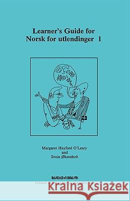 Learner's Guide for Norsk for Utlendinger 1 Margaret Hayford O'Leary Svein Oksenholt 9780884321286 Audio-Forum