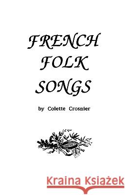 French Folk Songs Colette Crosnier Colette Crosnier Smith 9780884324997 Audio-Forum