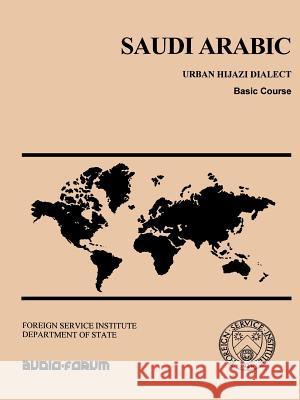 Saudi Arabic: Urban Hijazi Dialect, Basic Course Margaret K. Omar James R. Frith 9780884327394 Audio-Forum