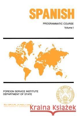 Spanish Programmatic Course Foreign Service Institute                James R. Frith 9780884327479 Audio-Forum